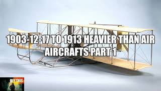 19031217 to 1913 Heavier Than Air Aircrafts Part 1 Red Baron Wright Brother Fokker Curtis [upl. by Bevan466]