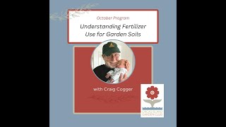 Craig Cogger  Understanding Fertilizer Use for Garden Soils [upl. by Ymeraj]