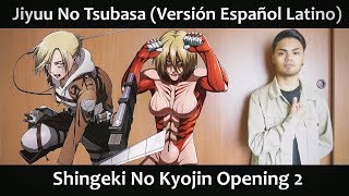 Jiyuu No Tsubasa Versión Español Latino Shingeki No Kyojin OP 2 [upl. by Molloy462]