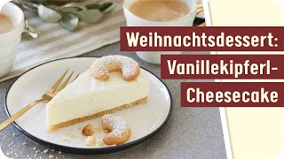 Raffiniertes Weihnachtsdessert 🎄  VanillekipferlCheesecake 🥐 [upl. by Nehgaem]