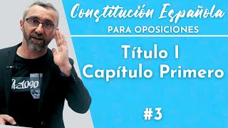 3 Constitución Española  Título I  Capítulo Primero [upl. by Arted388]