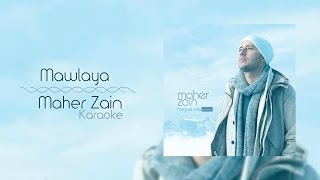 Maher Zain  Mawlaya  Karaoke [upl. by Nussbaum]