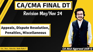 CACMA Final DT Revision MayNov 24  Appeals Dispute Penalties Miscellaneous Atul Agarwal AIR 1 [upl. by Nonnahc]