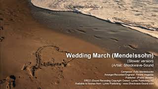 Wedding March  Mendelssohn Slower version [upl. by Immat30]