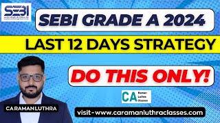 SEBI Grade A 2024  Last 12 DAYS Strategy  Do this ONLY [upl. by Nilak]