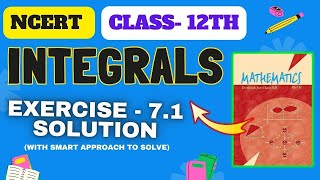 Class 12 NCERT integralsquotNCERT Class 12 integrals exercise 71 solved Integrals chapter 7 NCERTquot [upl. by Nylarak]