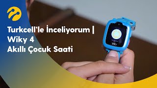 Turkcell’le İnceliyorum  Wiky 4 Akıllı Çocuk Saati [upl. by Pavier384]