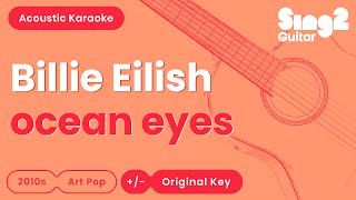 Billie Eilish  ocean eyes Acoustic Karaoke [upl. by Oker]