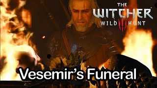 The Witcher 3  Vesemirs Funeral [upl. by Berkley]