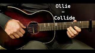 How to play OLLIE  COLLIDE Acoustic Guitar Lesson  Tutorial [upl. by Ynnatirb941]