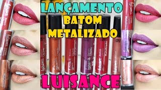 LANÇAMENTO BATOM METALIZADO LUISANCE [upl. by Ecinereb]