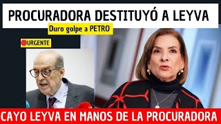 🔴PROCURADURIA Destituye a Leyva DURO GOLPE A PETRO [upl. by Hanah]