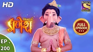 Vighnaharta Ganesh  Ep 200  Full Episode  29th May 2018 [upl. by Ahsena]