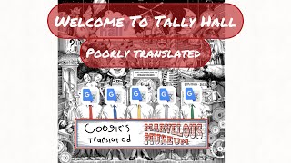 Welcome To Tally Hall poorly translated [upl. by Brear]