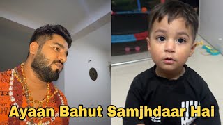 Ayaan Bhut Samajhdar hai 😍  Malik Vlogs  Yogesh Kathuria Vlogs [upl. by Miriam]