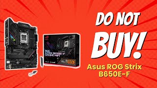 DONT BUY ASUS ROG Strix B650EF BEFORE WATCHING THIS VIDEO 9 Reasons [upl. by Mezoff]