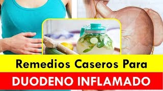 4 Remedios Caseros Para El Duodeno Inflamado [upl. by Bran513]