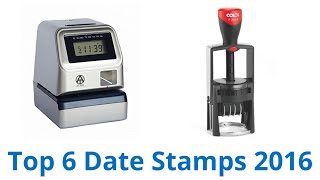 6 Best Date Stamps 2016 [upl. by Armanda641]