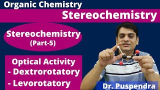 Part 5 Dextrorotatory amp Levorotatory  Optical Activity  Stereochemistry By Dr Puspendra [upl. by Ayaros]