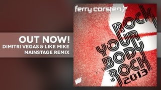 Ferry Corsten  Rock Your Body Rock Dimitri Vegas amp Like Mike Mainstage Remix OUT NOW [upl. by Enelak365]