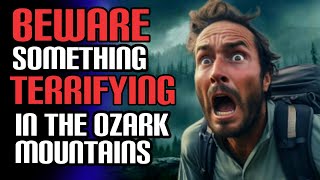 BEWARE Couple Stalked In The Ozarks  Three Scary True Cryptid Encounter Stories [upl. by Martica]