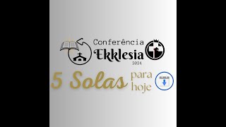 Conferencia Ekklesia Sola Fide Marcelo Hermínio [upl. by Sean]