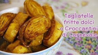 TAGLIATELLE DOLCI FRITTE di Carnevale ricetta originale [upl. by Tarrsus]