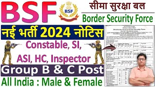 BSF Vacancy 2024 🔥 BSF Constable amp SI Bharti 2024 🔥 BSF Group B amp C Recruitment 2024 🔥 BSF Bharti [upl. by Razid639]