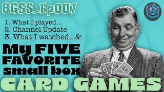 Top 5 small box Card Games  BGSSEp007 [upl. by Japeth]