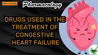 Drugs used in the treatment of Congestive Heart failure  Pharmacology  GPAT I NIPER  MRB [upl. by Ticknor]