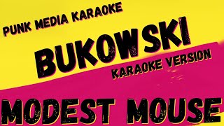 MODEST MOUSE ✴ BUKOWSKI ✴ KARAOKE INSTRUMENTAL ✴ PMK [upl. by Tomlinson]