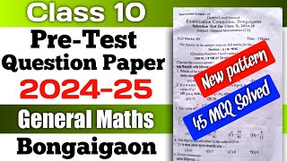 SelectionTest General Maths Question Paper 202425 Bongaigaon district with MCQS Solved  Class 10 [upl. by Evelyn56]