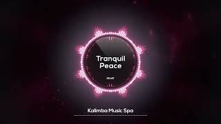 🌸 Tranquil Peace 🌸  Kalimba Music Spa  Relaxing Kalimba for Deep Work Sessions [upl. by Atterahs]