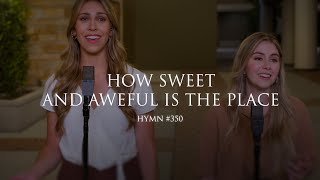 How Sweet And Aweful Is The Place Hymn 350 [upl. by Anitsej]