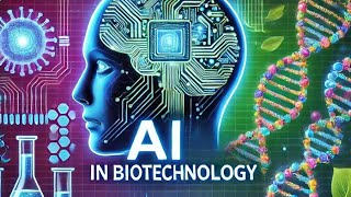 Artificial intelligence in Biotechnology [upl. by Aketal]