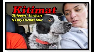 Kitimat British ColumbiaThe Strippers Smelters amp Fury Friends Tour [upl. by Niu]