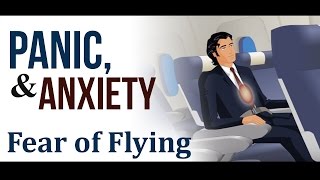 Panic Anxiety and Fear of Flying [upl. by Ahmed16]