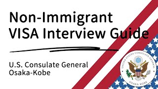 NonImmigrant Visa Interview Guide  Official Video of the US Consulate General OsakaKobe [upl. by Nora]