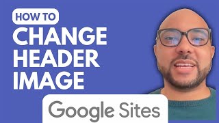 How to Change the Header Image in Google Sites [upl. by Elvie663]