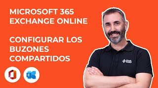 🤝🏻📬 Configurar buzones compartidos de Microsoft 365 Exchange online en clientes Outlook y Web [upl. by Lashonda]