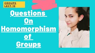 Questions on Homomorphism of Groups  Group Theory [upl. by Naejamron]