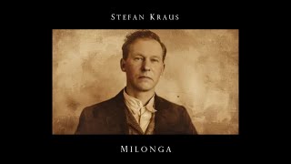 Milonga  Stefan Kraus [upl. by Hpotsirhc359]