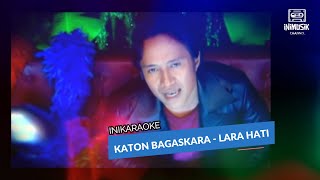 IniKaraoke  Katon Bagaskara  Lara Hati [upl. by Adal]