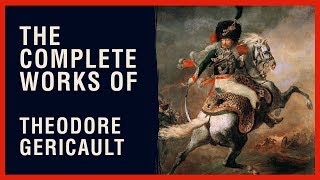 The Complete Works of Theodore Gericault [upl. by Artsa]