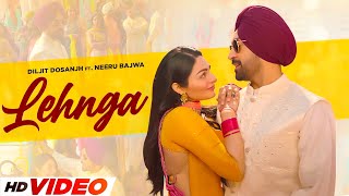 LEHNGA HD Video  Diljit Dosanjh  Ft Neeru Bajwa  New Punjabi Songs 2024  Punjabi song [upl. by Anua]