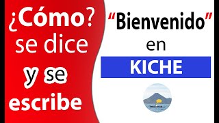 Como se dice BIENVENIDO en KICHE [upl. by Kazmirci]