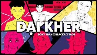 Sony Tran  Dại Kher ft Tage amp Blacka  Official Animation Video [upl. by Stichter251]