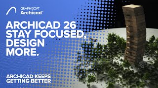 Archicad 26 Stay focused design more [upl. by Kerns]