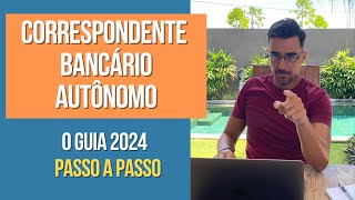 Como ser um CORRESPONDENTE BANCÁRIO AUTÔNOMO em 2024  Guia Completo Aprova [upl. by Eiral948]