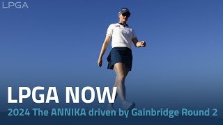 LPGA Now  2024 The ANNIKA driven by Gainbridge Round 2 [upl. by Ludeman137]